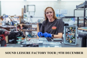 Sound Leisure Factory Tour | 9th December 10:00 AM